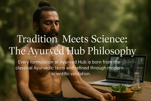 Tradition Meets Science - The Ayurved Hub Philosophy